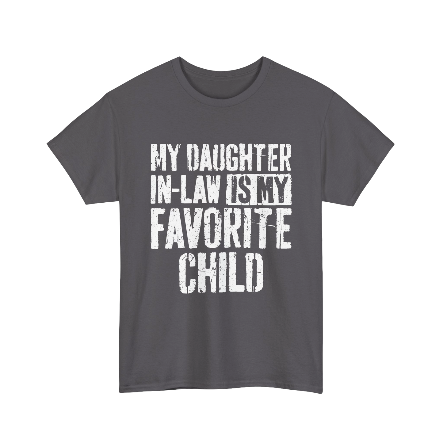 My Daughter In Law Is My Favorite Child Shirt – Funny Family Tee