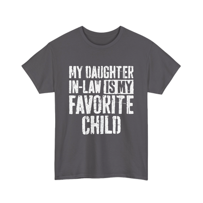 My Daughter In Law Is My Favorite Child Shirt – Funny Family Tee