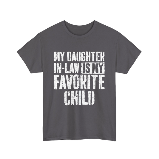 My Daughter In Law Is My Favorite Child Shirt – Funny Family Tee