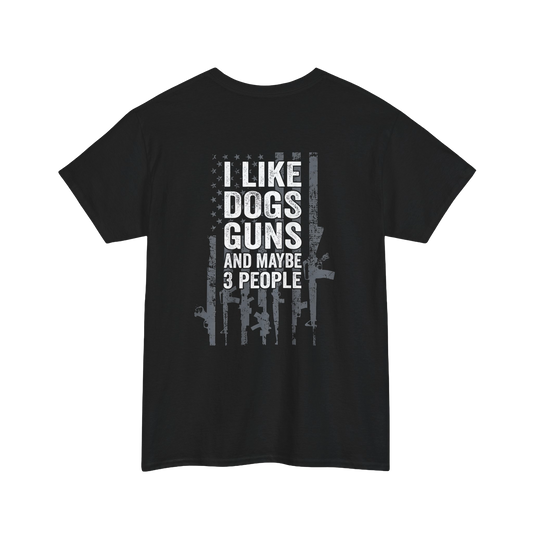 I Like Dogs Guns and Maybe 3 People T-Shirt – Funny Tee