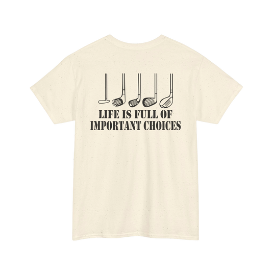 Life Is Full of Important Choices Golf Shirt – Funny Golfer Tee