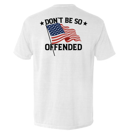 Don't Be So Offended American Flag Shirt - Patriotic Tee with flag design, bold statement, American pride