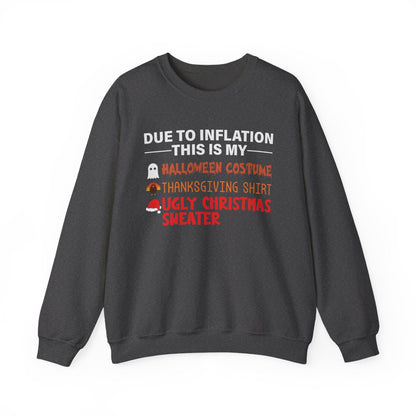Due To Inflation Holiday Sweatshirt featuring humorous holiday sayings for Halloween, Thanksgiving, and Christmas.