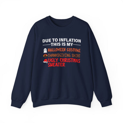 Due To Inflation Holiday Sweatshirt with humorous holiday sayings for Halloween, Thanksgiving, and Christmas.